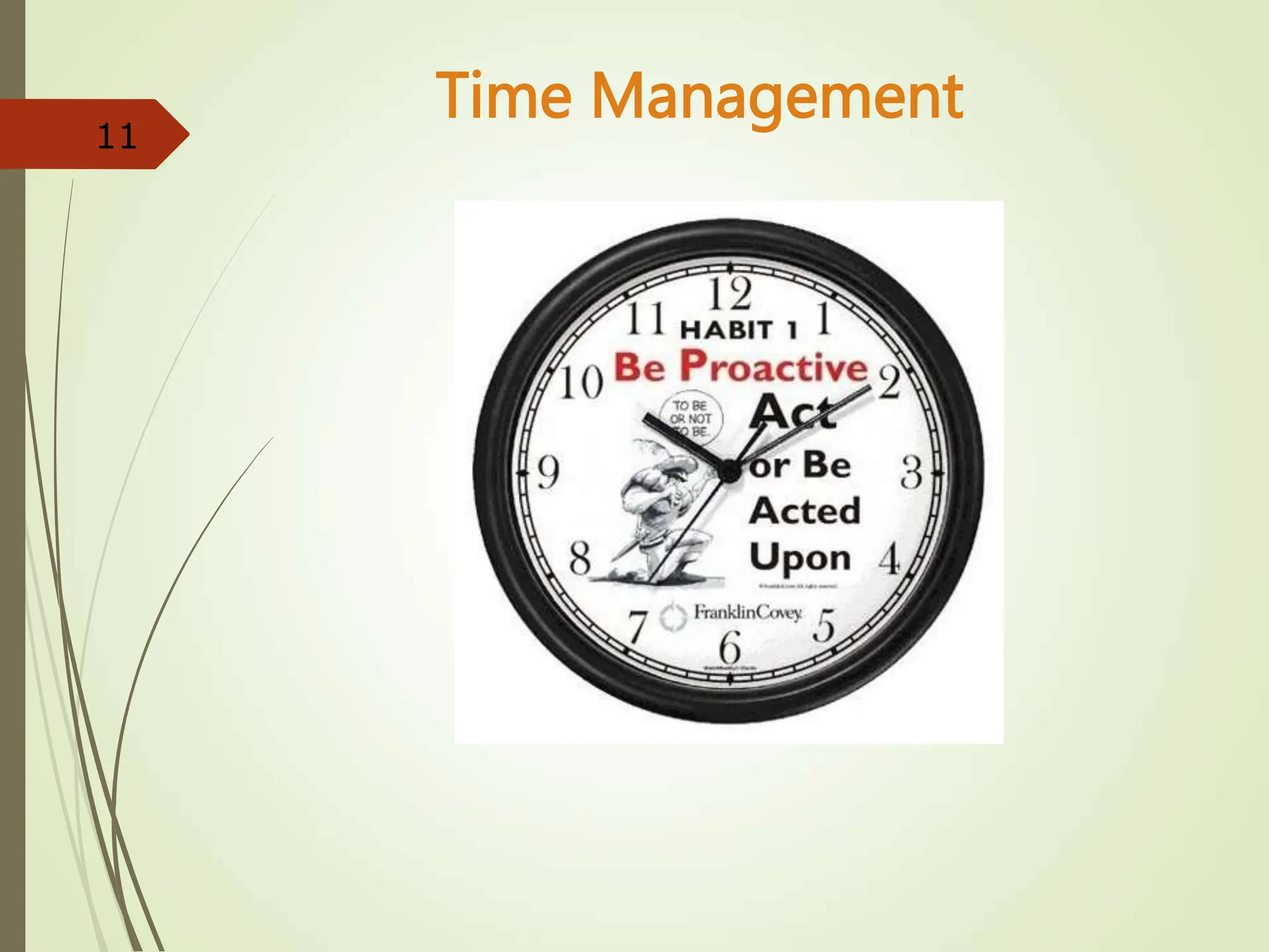 Time Management
11
 