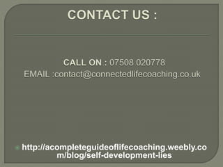  http://acompleteguideoflifecoaching.weebly.co
m/blog/self-development-lies