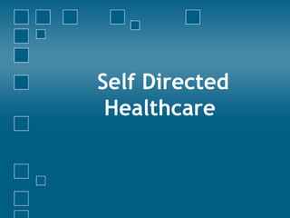 Self Directed Healthcare  