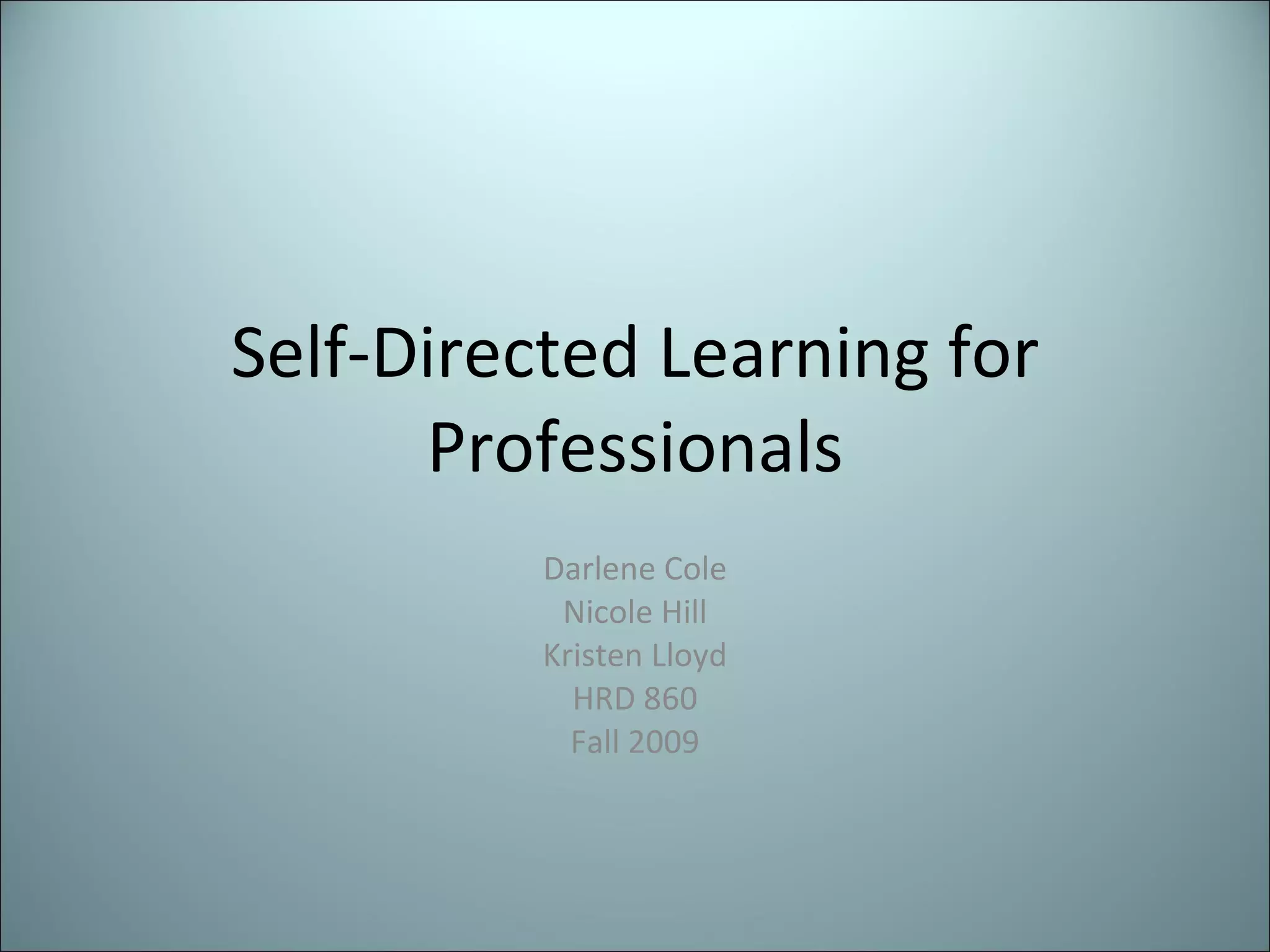 Self Directed Learning For Professionals 2009 PPT