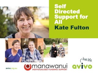 Self
Directed
Support for
All
Kate Fulton
 