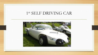 1st SELF DRIVING CAR
 