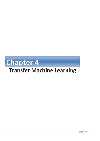 111 | P a g e
Transfer Machine Learning
Chapter 4
 