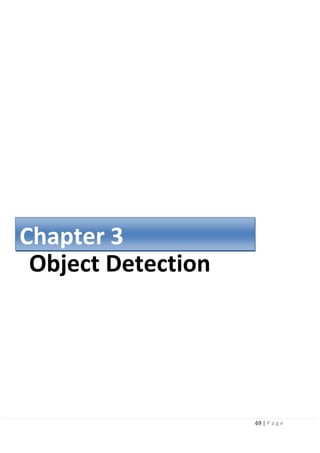 69 | P a g e
Object Detection
Chapter 3
 