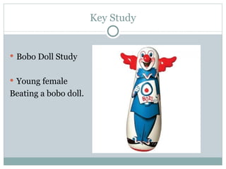 Key Study Bobo Doll Study Young female Beating a bobo doll. 