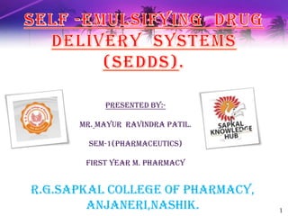 Presented By:-
Mr. Mayur Ravindra Patil.
Sem-1(pharmaceutics)
First Year M. Pharmacy
R.G.SAPKAL COLLEGE OF PHARMACY,
ANJANERI,NASHIK. 1
 
