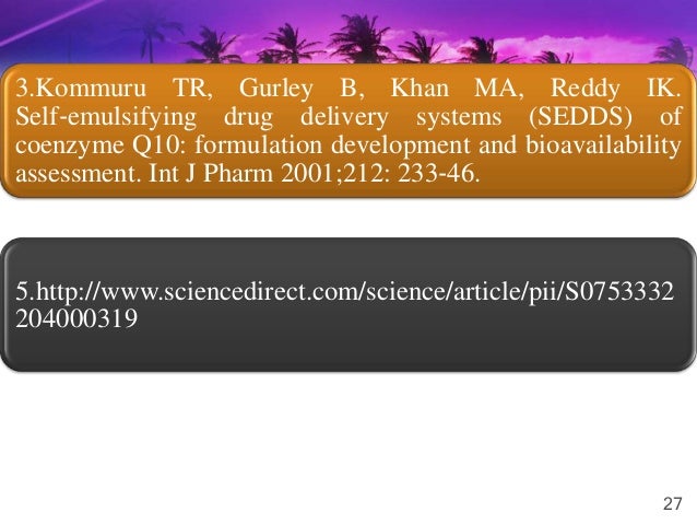 self emulsifying drug delivery system thesis Self-nanoemulsifying drug delivery systems (snedds) for the oral delivery of lipophilic drugs tianjing zhao self-emulsifying drug delivery systems (sedds) 31 31 overview of sedds mechanisms of self-nanoemulsifying drug delivery systems to improve. self emulsifying drug delivery system thesis Self-nanoemulsifying drug delivery systems (snedds) for the oral delivery of lipophilic drugs tianjing zhao self-emulsifying drug delivery systems (sedds) 31 31 overview of sedds mechanisms of self-nanoemulsifying drug delivery systems to improve.