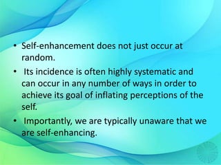 SELF VERIFICATION AND SELF ENHANCEMENT | PPTX | Science