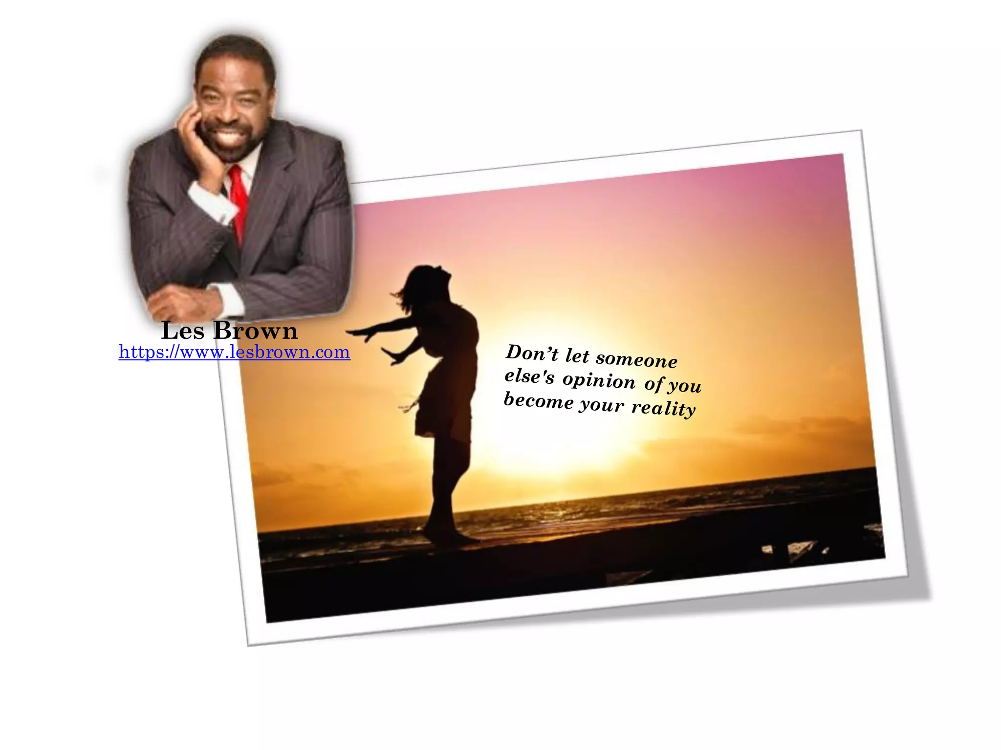 https://www.lesbrown.com
Les Brown
 