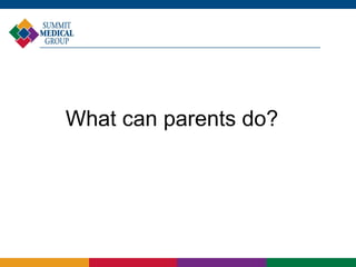 What can parents do?
 