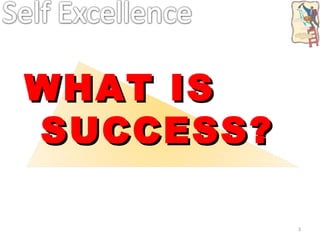 WHAT IS SUCCESS? 