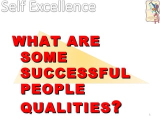 WHAT ARE SOME SUCCESSFUL PEOPLE QUALITIES ? 