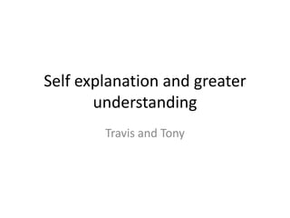 Self expliation and greater understanding | PPT