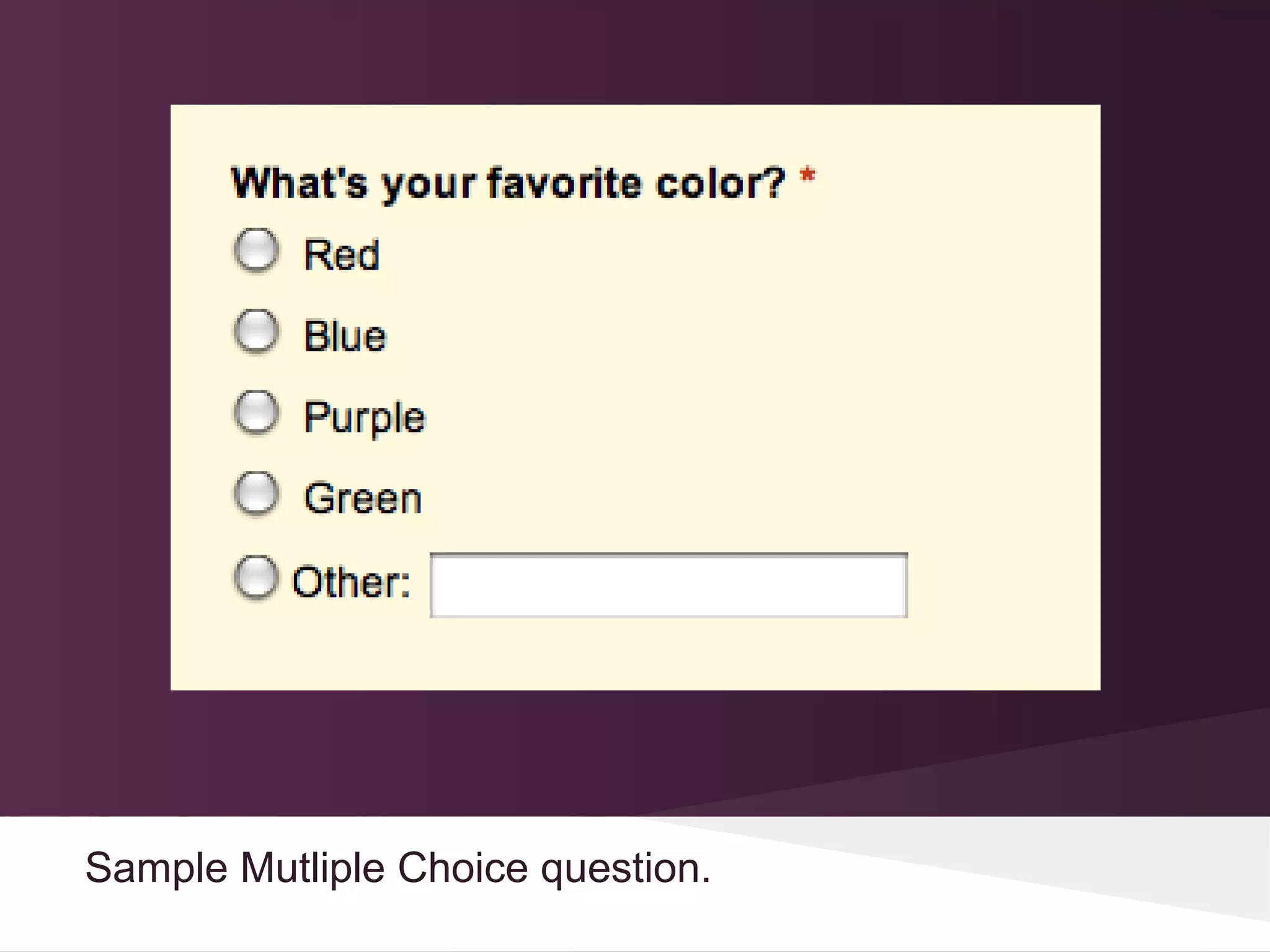 Sample Mutliple Choice question.
 