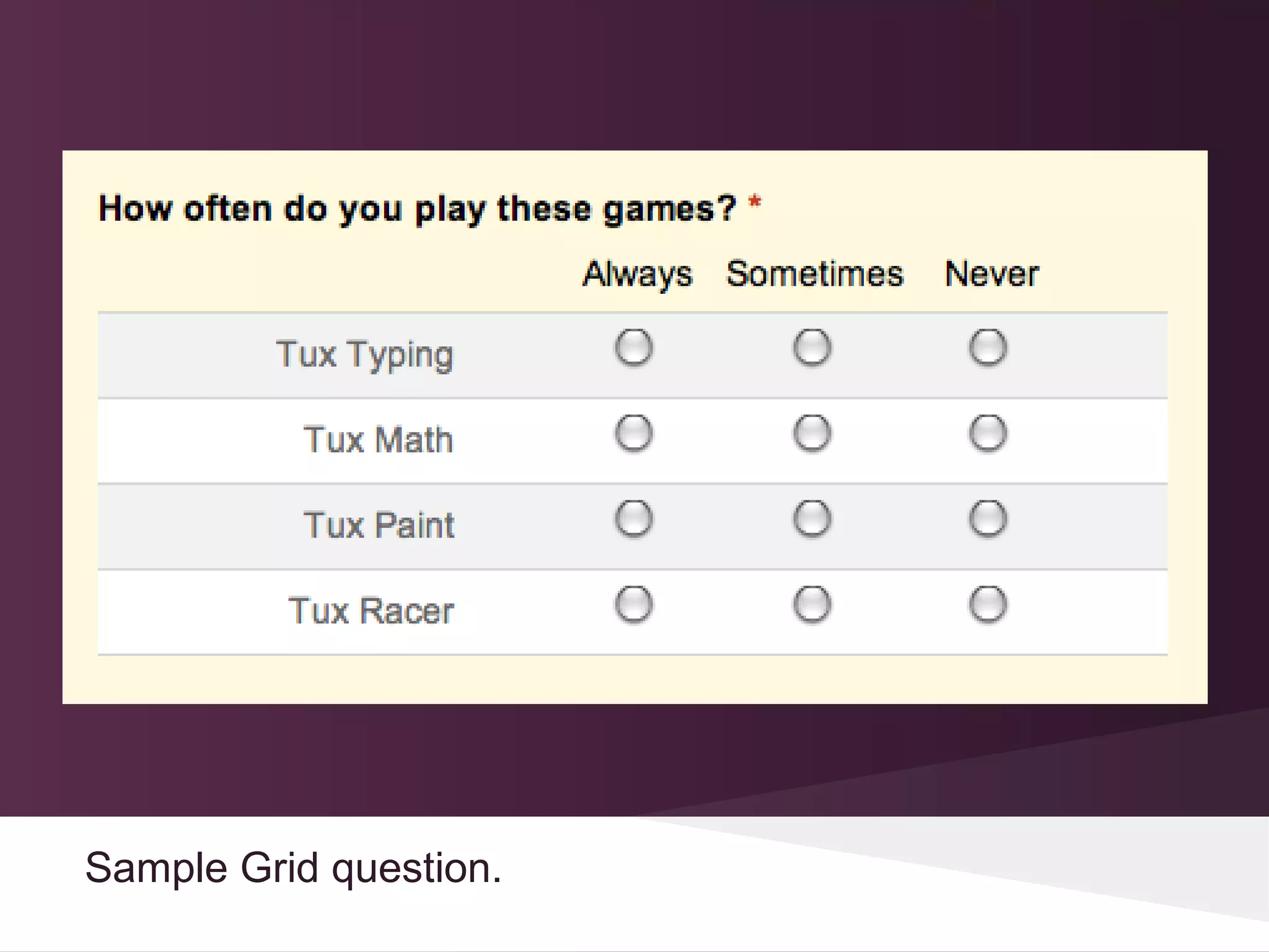 Sample Grid question.
 
