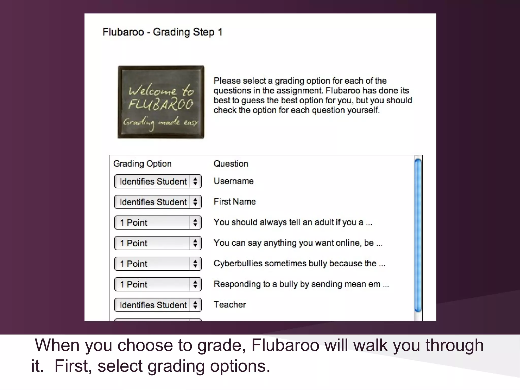 When you choose to grade, Flubaroo will walk you through
it. First, select grading options.
 