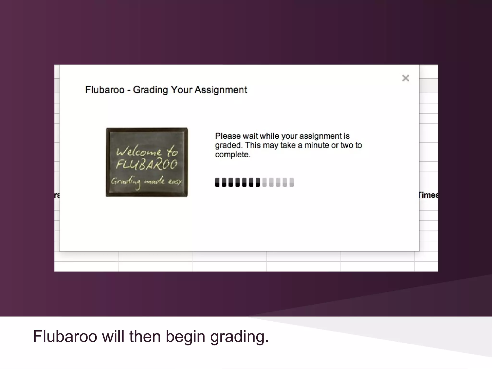 Flubaroo will then begin grading.
 