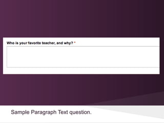 Sample Paragraph Text question.
 
