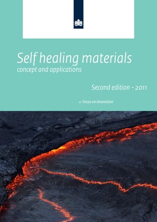 Self healing materials
concept and applications

                           Second edition - 2011
 