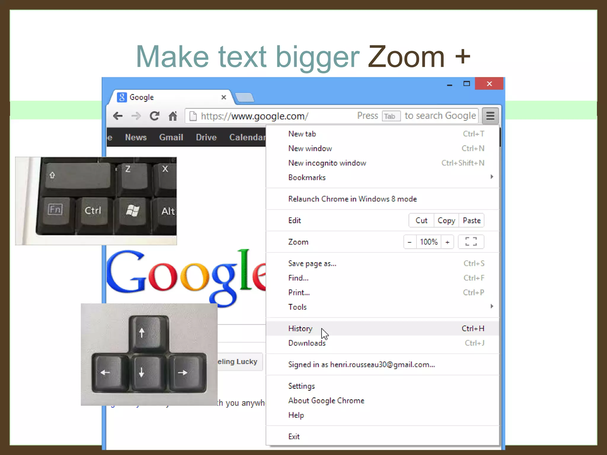 Make text bigger Zoom +
 