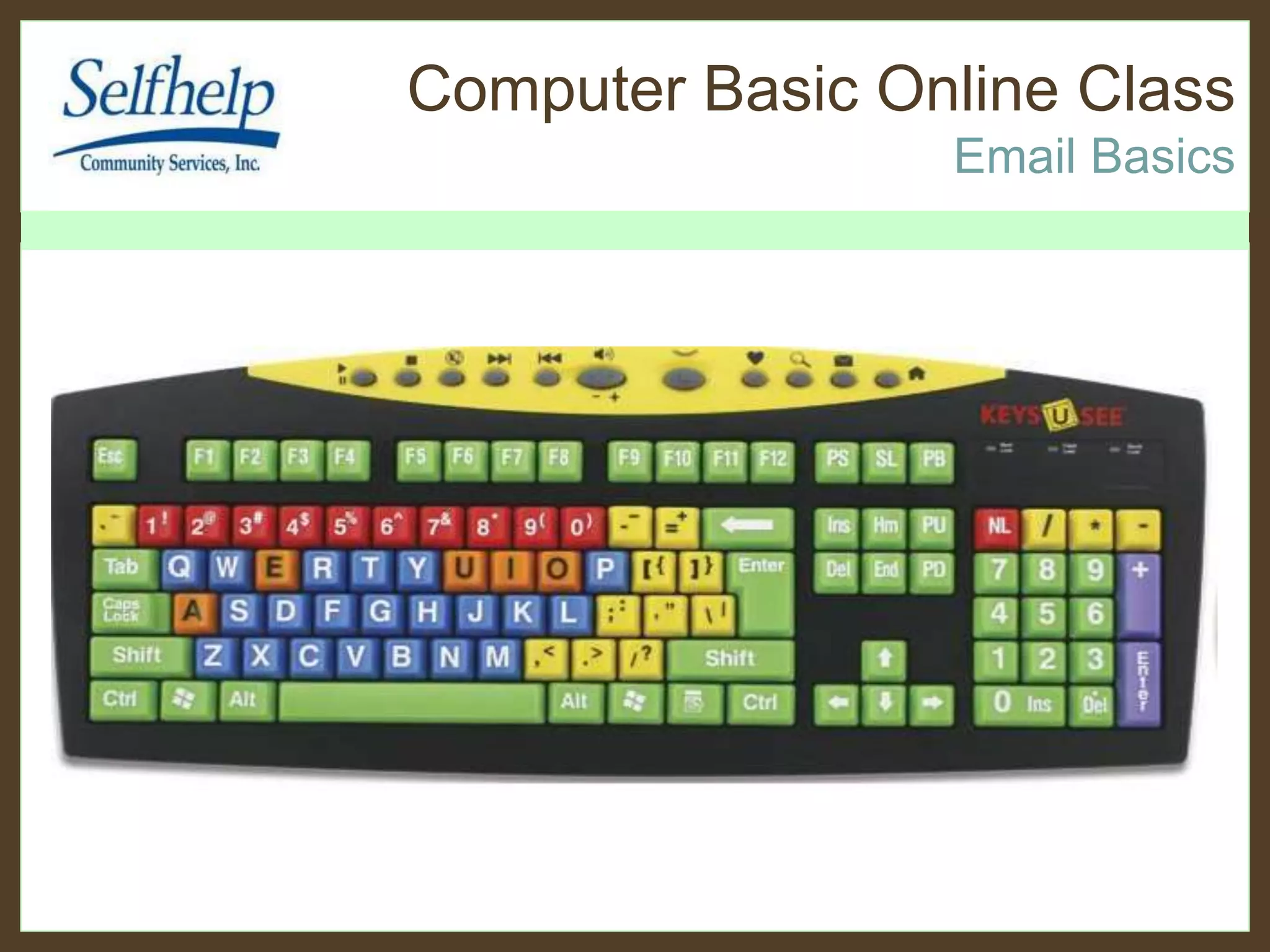 Computer Basic Online Class
Email Basics
 