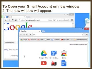 To Open your Gmail Account on new window:
2. The new window will appear.

 