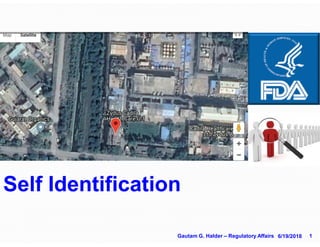 Self Identification
1Gautam G. Halder – Regulatory Affairs 6/19/2018
 