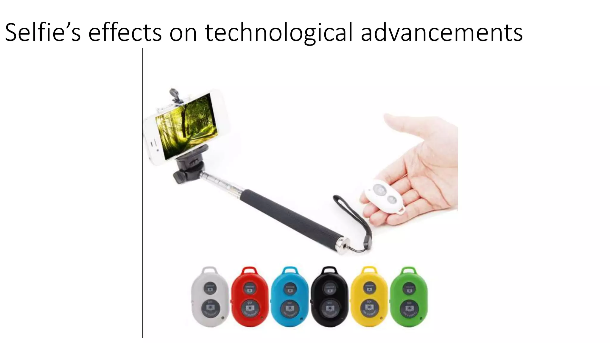 Selfie’s effects on technological advancements
 