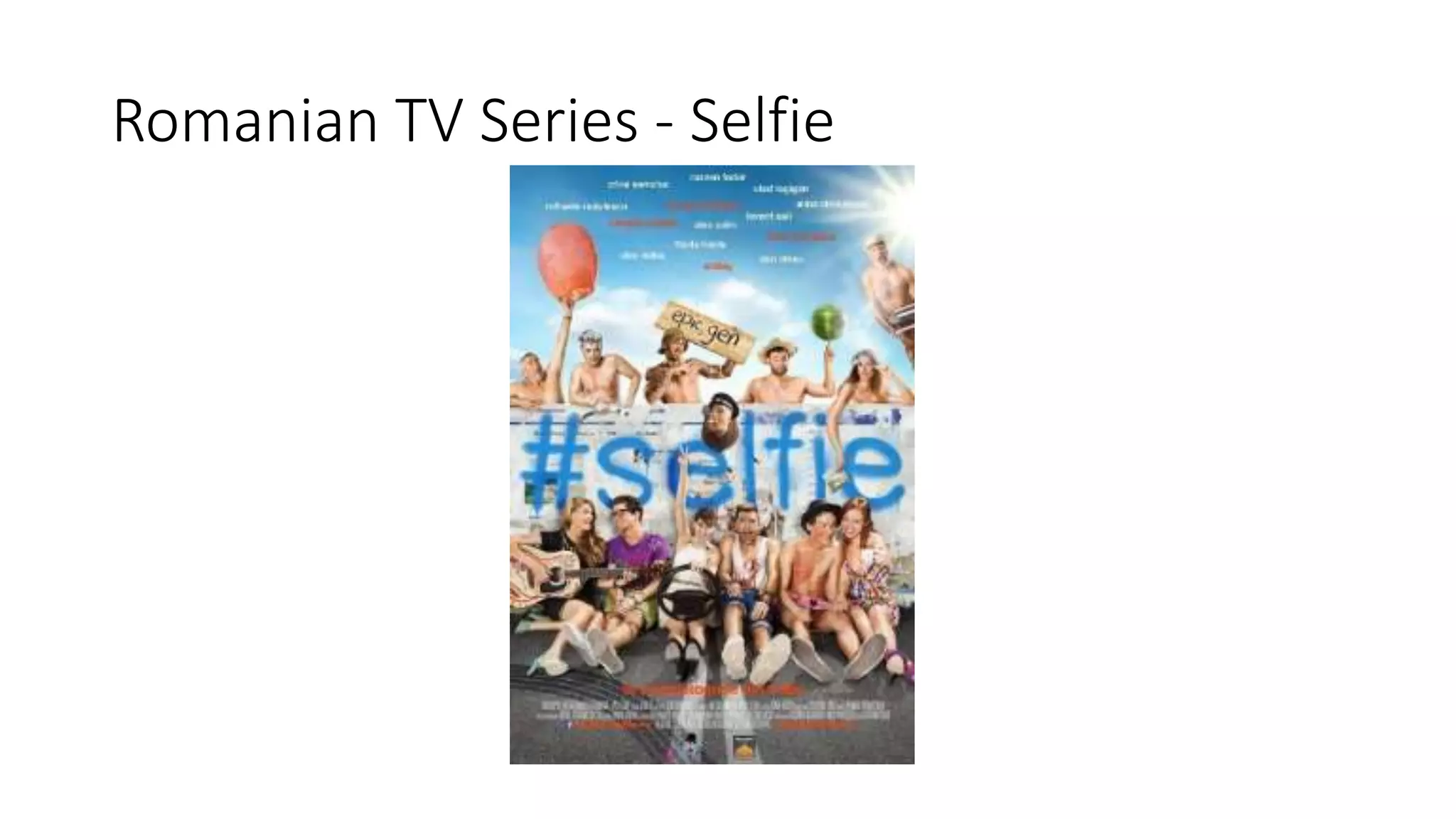 Romanian TV Series - Selfie
 
