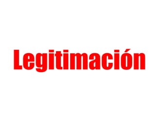 Legitimación
 