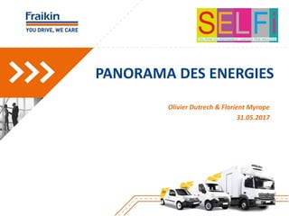 PANORAMA DES ENERGIES
Olivier Dutrech & Florient Myrope
31.05.2017
 