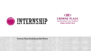 Crowne Plaza Kaohsiung Eda World
 