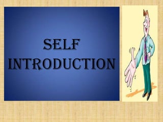 Self
introduction
 