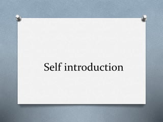 Self introduction
 
