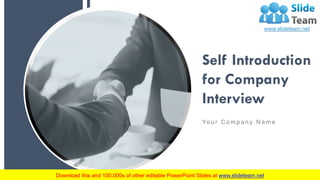 Self Introduction
for Company
Interview
Yo u r C o m p a n y N a m e
1
 