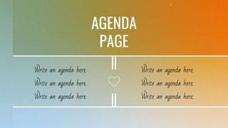 AGENDA
PAGE
Write an agenda here. Write an agenda here.
Write an agenda here. Write an agenda here.
Write an agenda here. Write an agenda here.
 