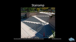 Stairamp
Dean Bouchard on Flickrhttp://accessibility.net.nz/blog/the-problems-with-ramps-blended-into-stairs/
 