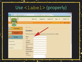Use <label> (properly)
 