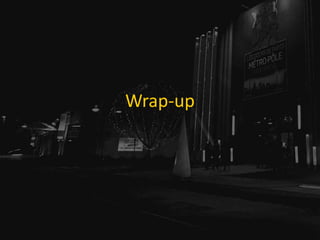 Wrap-up
 