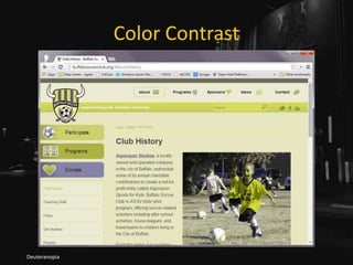 Deuteranopia
Color Contrast
 