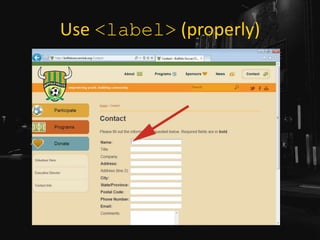Use <label> (properly)
 