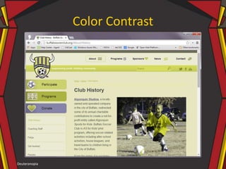 Deuteranopia
Color Contrast
 