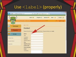 Use <label> (properly)
 