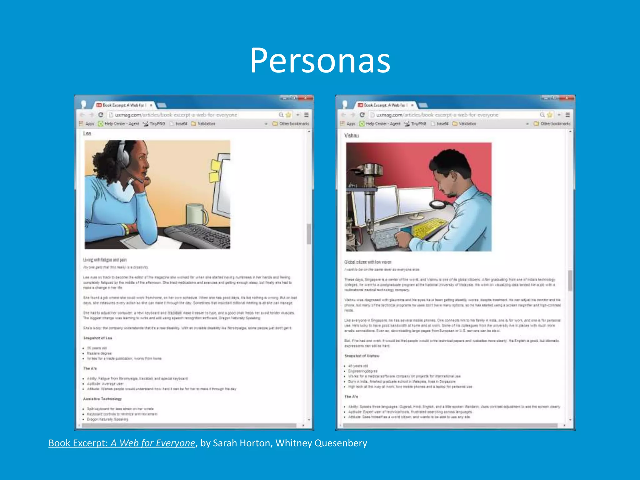 Personas 
Book Excerpt: A Web for Everyone, by Sarah Horton, Whitney Quesenbery 
 