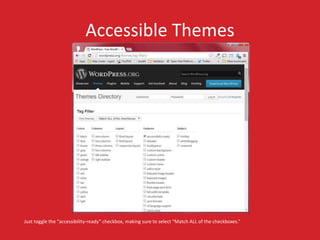 Accessible Themes 
Just toggle the “accessibility-ready” checkbox, making sure to select “Match ALL of the checkboxes.” 
 