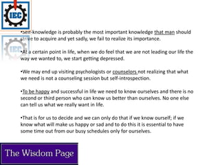 It need constant introspection throughout our lives and we can never say that we have fully understood ourselves till the day we die, as every day we can learn something new about ourselves. But in today’s fast paced world is it actually possible to rediscover ourself? From the moment we get up to the time we go to bed, if at all, as quite a few people have to work throughout the night to complete assignments, we are constantly surrounded by people. Be it our colleagues, friends or family members .