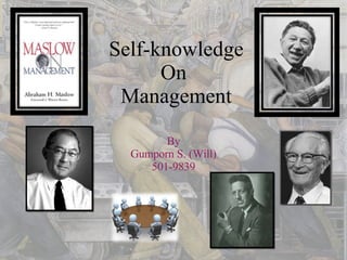 Self-knowledge On  Management By Gumporn S. (Will) 501-9839 