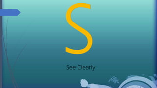 See Clearly
 