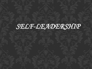 SELF-LEADERSHIP
 