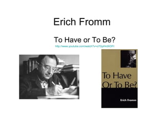 Erich Fromm
To Have or To Be?
http://www.youtube.com/watch?v=o7GpHrdXOFI
 